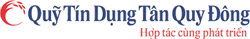 QUỸ TÍN DỤNG TÂN QUY ĐÔNG